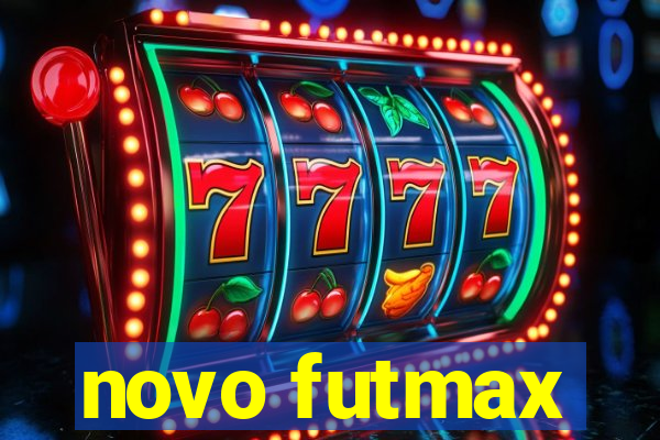 novo futmax